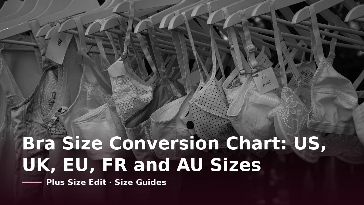 Cover card reading “Bra Size Conversion Chart: US, UK, EU, FR and AU Sizes” over a black-and-white photo of bras hanging on white hangers on a rail