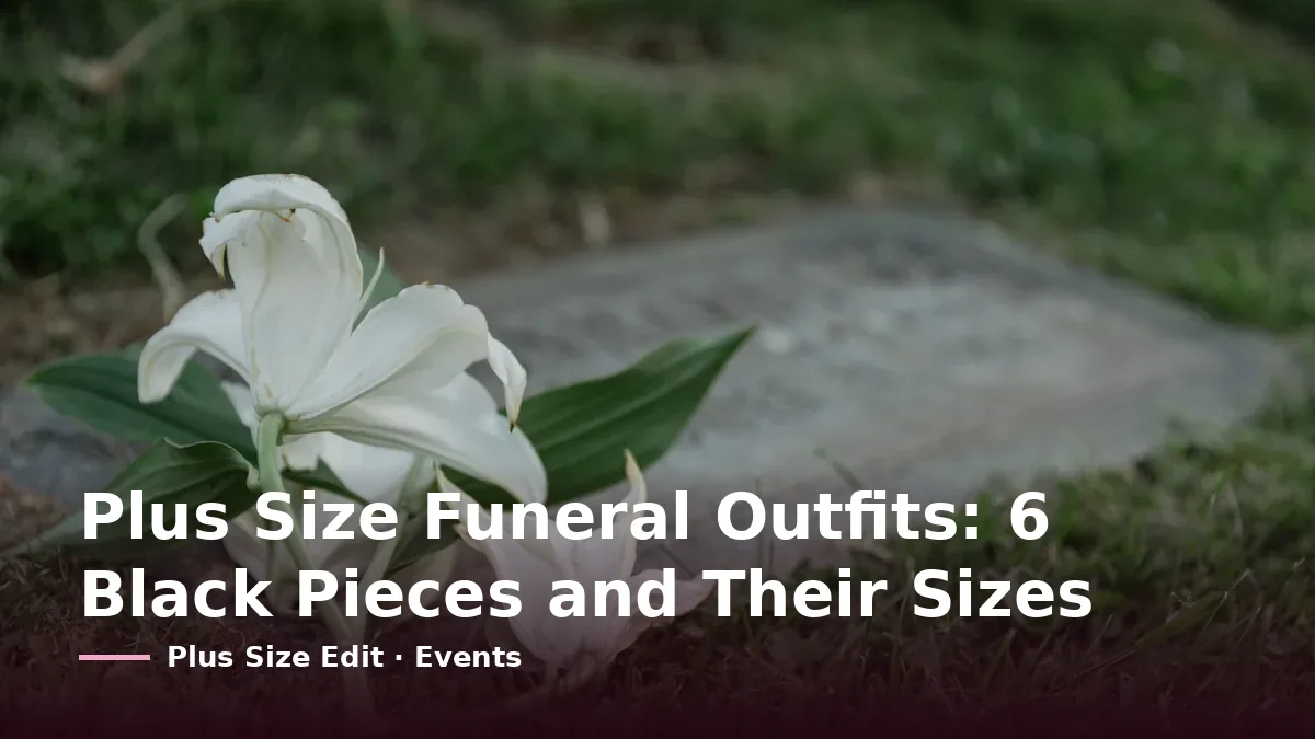 Cover card reading “Plus Size Funeral Outfits: 6 Black Pieces and Their Sizes” over white lilies lying on the grass beside a flat stone