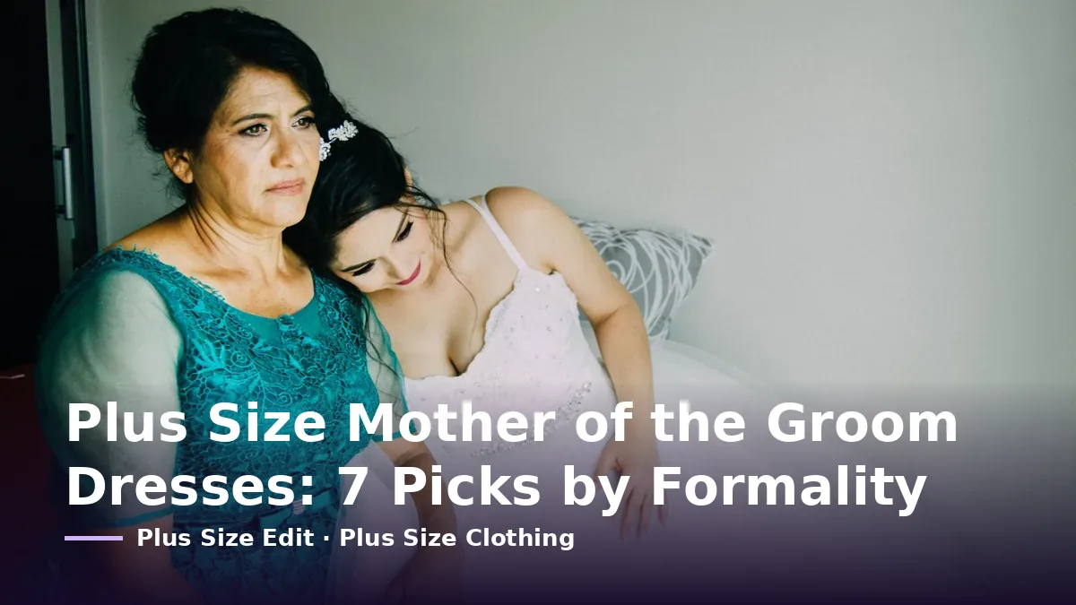 Cover card reading “Plus Size Mother of the Groom Dresses: 7 Picks by Formality” over a mother in a teal lace dress sitting beside a bride in a white gown