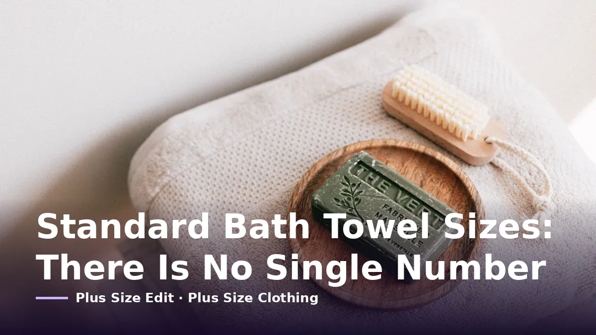 Cover card reading “Standard Bath Towel Sizes: There Is No Single Number” over a folded towel holding a wooden dish with a bar of soap and a nail brush