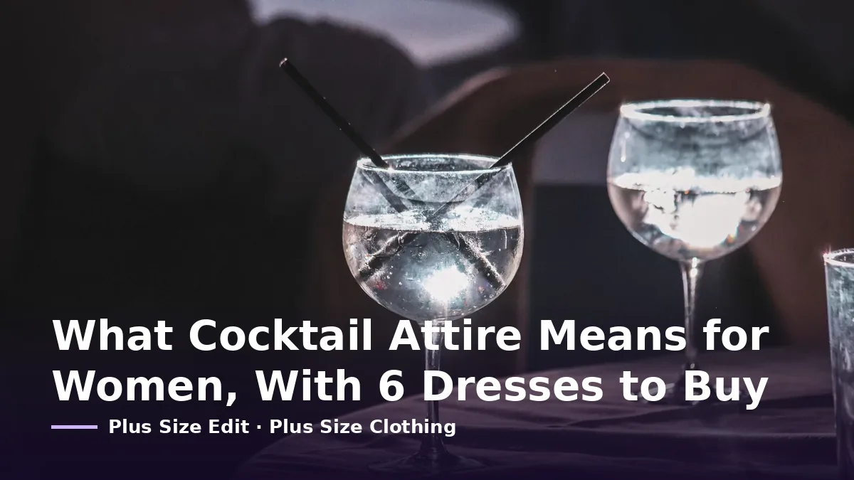 Cover card reading “What Cocktail Attire Means for Women, With 6 Dresses to Buy” over two cocktail glasses with straws in a dim bar